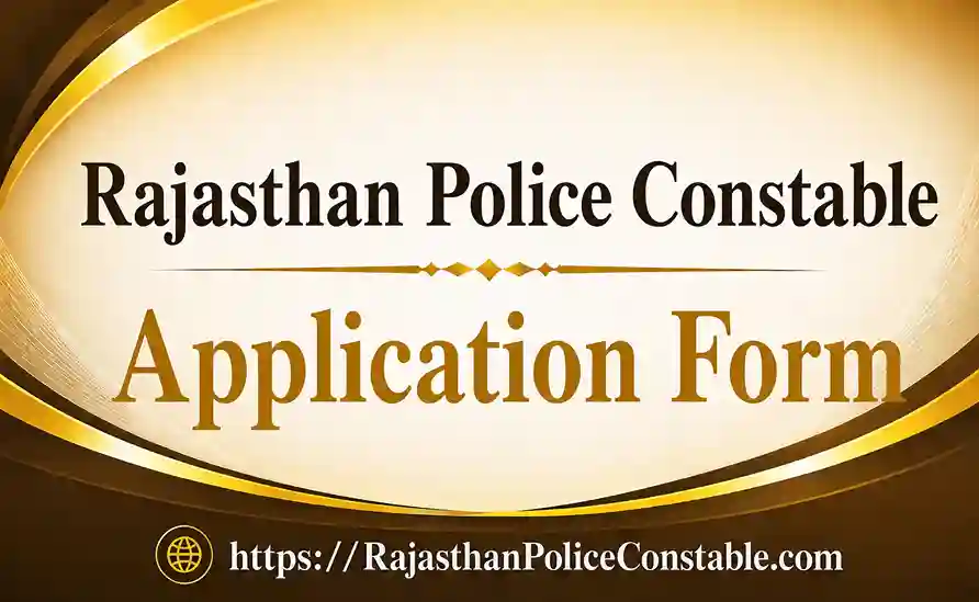 Rajasthan Police Constable Application Form 2026: Apply Online, Direct Link @police.rajasthan.gov.in, Last Date